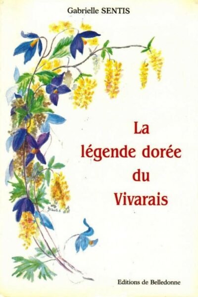 La légende dorée du Vivarais –  Sentis Gabrielle