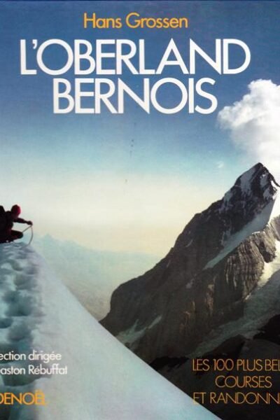 L’Oberland bernois – Hans Grossen – 1982