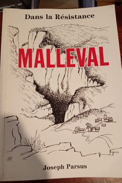 Malleval – Dans la Résistance – Joseph Parsus – 1998