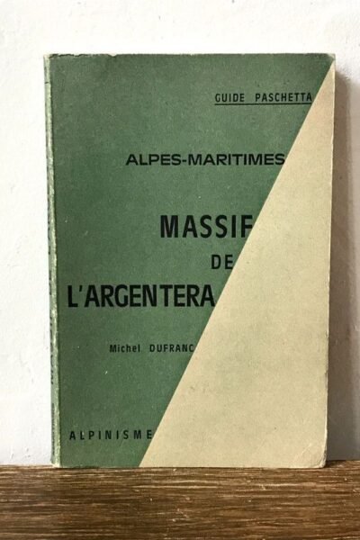 Guide Paschetta Massif de l’Argenta – DUFRANC Michel – 1970