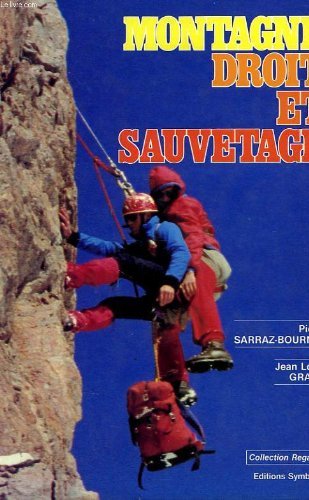 Montagne, droit et sauvetage – Pierre Sarraz-Bournet, Jean-Louis Grand – 1982