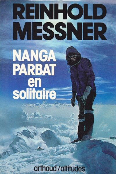 Nanga Parbat en solitaire – Reinhold Messner – 1980