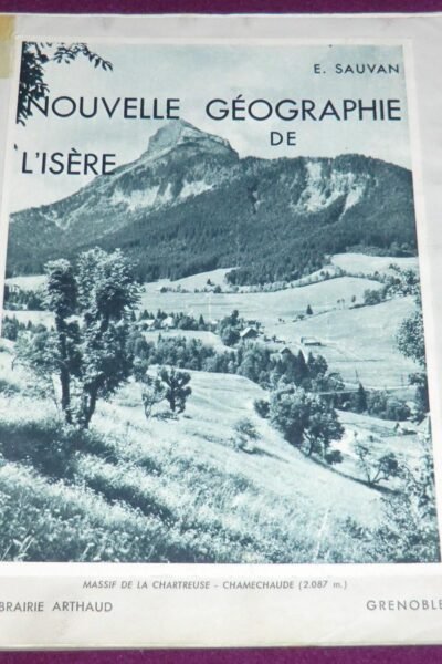 Nouvelle géographie de l’Isère – E. Sauvan – 1950