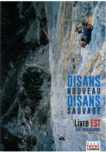 ASSO TOPOS CAMBON – Oisans nouveau, Oisans sauvage livre EST. 547 escalades – 2022