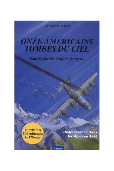 Onze Américains tombés du ciel – Pierre Montaz – 2004