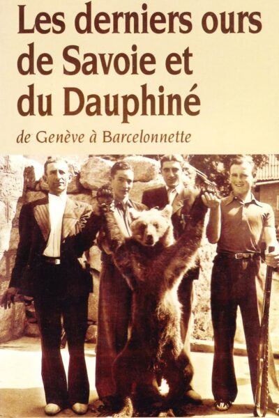 Les derniers ours de Savoie et du Dauphiné – Bernard Prêtre – 1984
