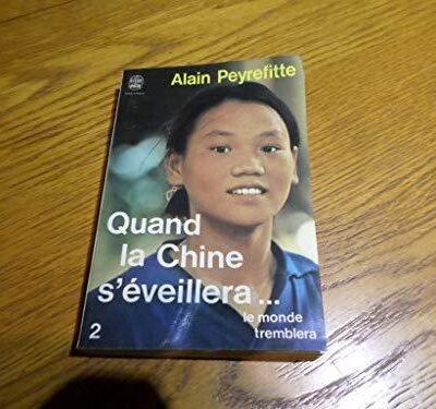 Quand la Chine s’éveillera… – Alain Peyrefitte – 1974