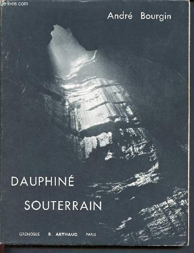 Dauphiné Souterrain – BOURGIN André – 1942