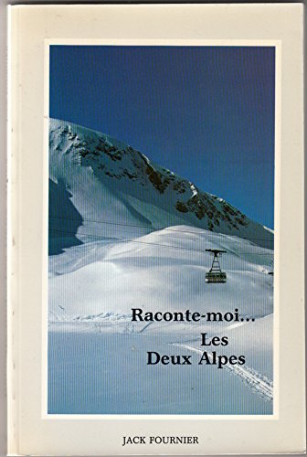Raconte moi… Les Deux Alpes. – Jack Fournier – 1985