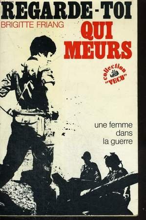 Regarde-toi qui meurs – Brigitte Friang – 1970