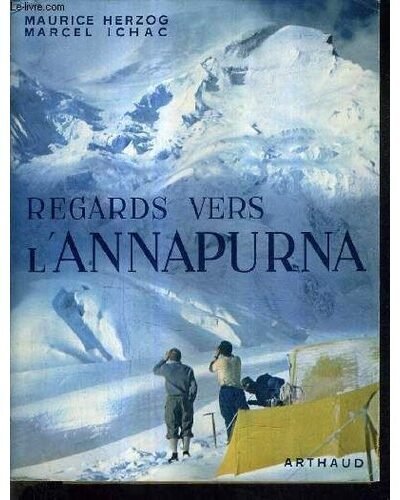 Regards vers l’Annapurna – Maurice Herzog, Marcel Ichac