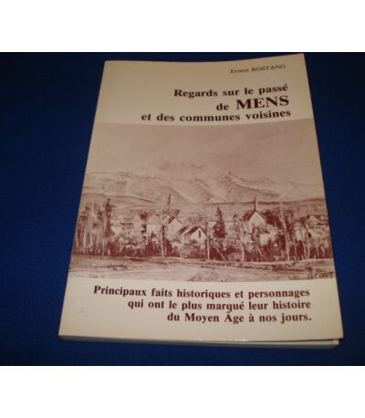 Regards sur le passé de Mens et des communes voisines –  Ernest Rostang – 1983