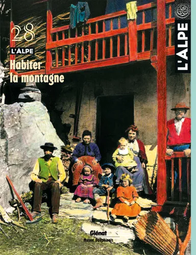Habiter la montagne – REVUE L&rsquo;ALPE 28 – 2005