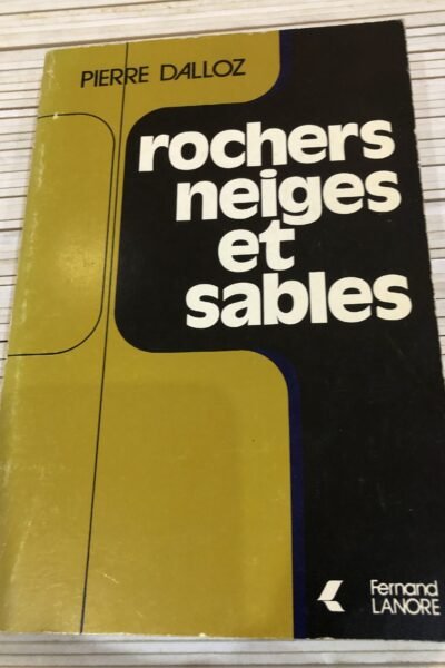 Rochers, neiges et sables – DALLOZ Pierre – 1978