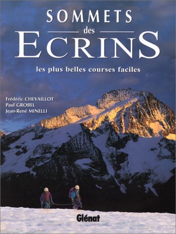 Sommets des Ecrins – Frédéric Chevaillot, Paul Grobel, Jean-René Minelli – 1997