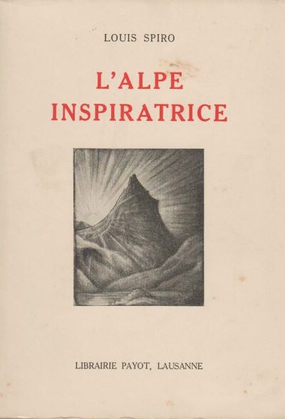 L&rsquo;Alpe inspiratrice – Louis Spiro – 1942