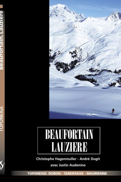 Beaufortain Lauzière –  Christophe Hagenmuller, André Dugit, Justin Audenino – 2022