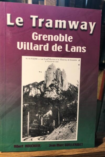 Le tramway Grenoble Villard de Lans – Albert Bouchier, Jean-Marc Guillermet – 2000