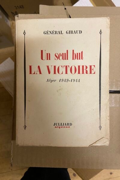 Un seul but, la victoire – Général Giraud – 1949