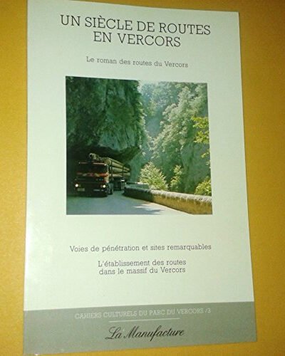 Un siècle de Routes en Vercors – Le roman des routes du Vercors – COLLECTIF – 1983