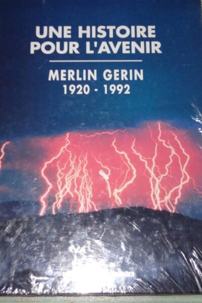 Une histoire pour l’avenir. Merlin Gerin 1920-1992 – Felix Torres, Anne Cayol-Gerin – 1992