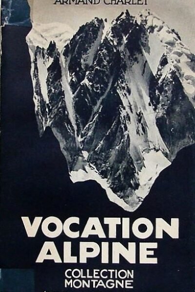 Vocation alpine – Armand Charlet – 1949