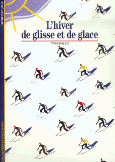 L&rsquo;hiver de glisse et de glace – Yves Ballu – 1991