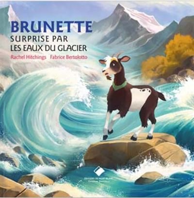 Brunette surprise par les eaux du glacier –  Rachel Hitchings et Fabrice Bertolotto – 2023