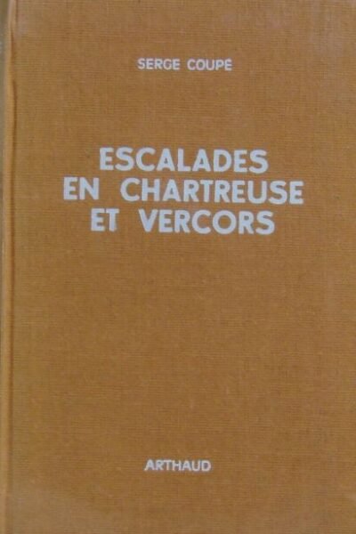 Escalades en Chartreuse et Vercors – Serge Coupé – 1972