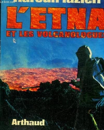 L’Etna et les volcanologues – Haroun Tazieff – 1972
