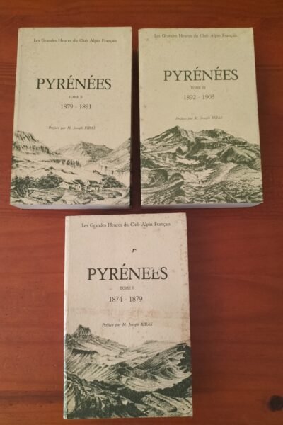Les Grandes Heures du Club Alpin Français – Pyrénées Tome I, II et III. Préface de Joseph Ribas. 1983.