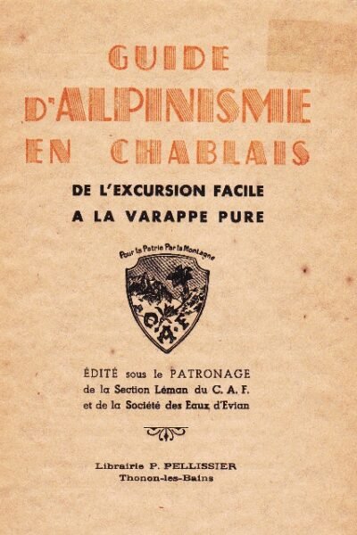 Guide d’alpinisme en Chablais – Section Léman du CAF – 1939