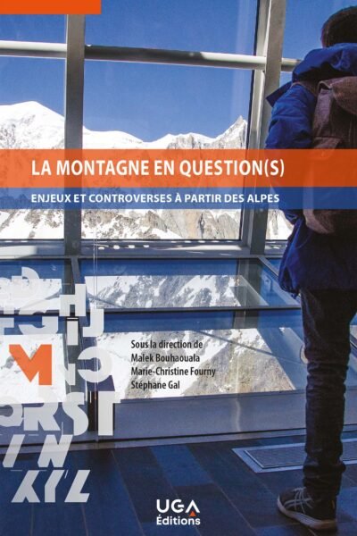 LA MONTAGNE EN QUESTION(S)-Enjeux et controverses à partir des Alpes-Bouhaouala Malek-Fourny marie-Christine-Gal Stéphane-2024.
