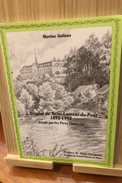 L’Hôpital de Saint-Laurent-du-Pont 1892-1992 – Martine Galiano – 1992