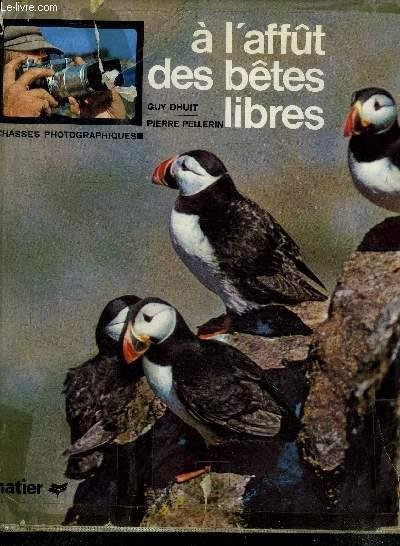 à l’affut des bêtes libres – Guy Dhuit et Pierre Pellerin – 1967