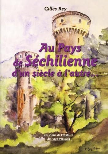 Au pays de Séchilienne d’un siècle à l’autre – Gilles Rey – 2020