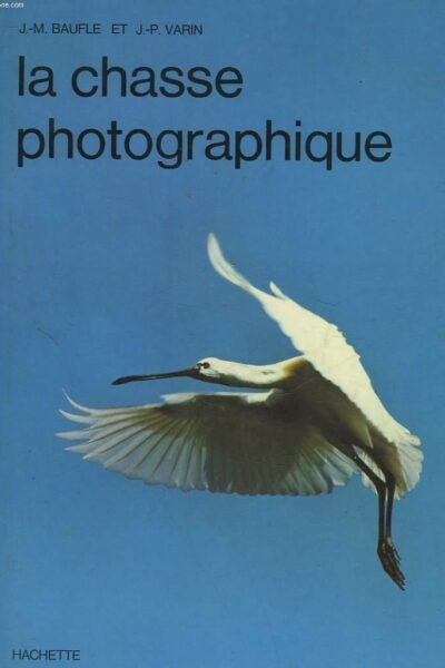 La chasse photographique – Jean-Marie Baufle et Jean-philippe Varin – 1972