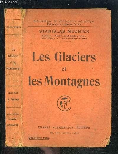 Les glaciers et les montagnes – Stanislas Meunier – 1920