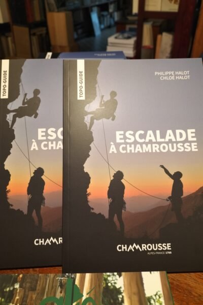 Escalade à Chamrousse – TOPO-GUIDE – Philippe HALOT – Chloé HALOT – 2024