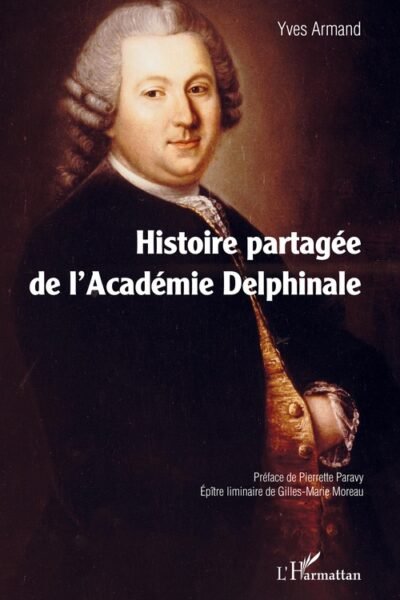 Histoire partagée de l’Académie Delphinale – Yves Armand – 2023