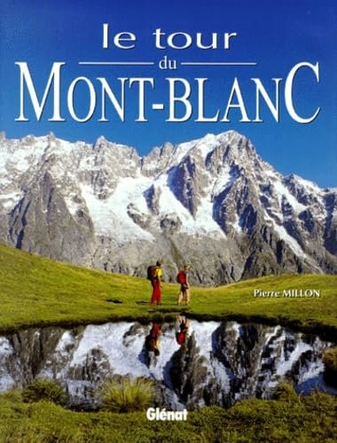 Le tour du Mont-Blanc – Pierre Millon – 1999