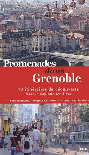 Promenades dans Grenoble –  René Bourgeois, Stephan Corporon et Vincent de Taillandier – 2004