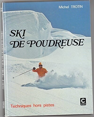 Ski de poudreuse – Michel Trotin – 1978