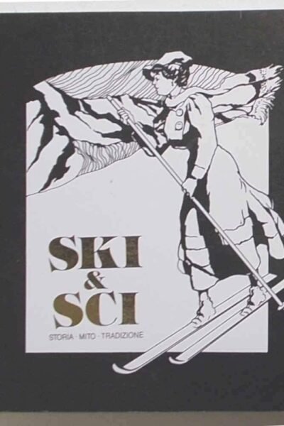 Ski § sci . Storia Mito Tradizione – Club Alpino Italiano – 1991