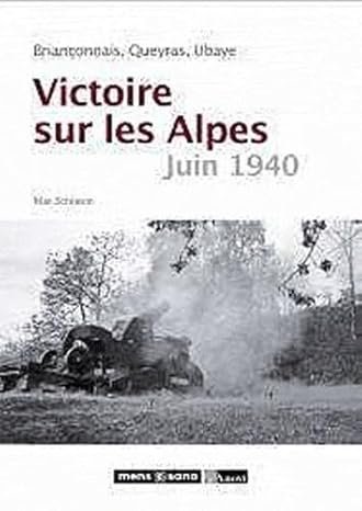 Victoire sur les alpes, juin 1940 – Max Schiavon – 2011