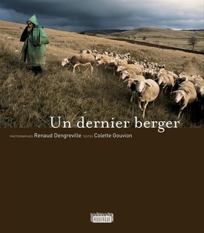 Un dernier berger – Renaud Dengreville, Colette Gouvion – 2009