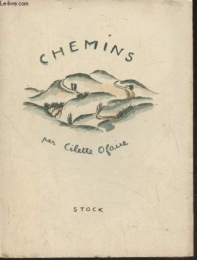 Chemins – Cilette Ofaire – 1945