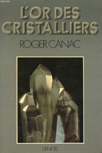 L’or des cristalliers – Roger CANAC – 1980