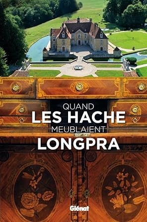 Quand les Hache meublaient Longpra – Marianne Clerc – 2010