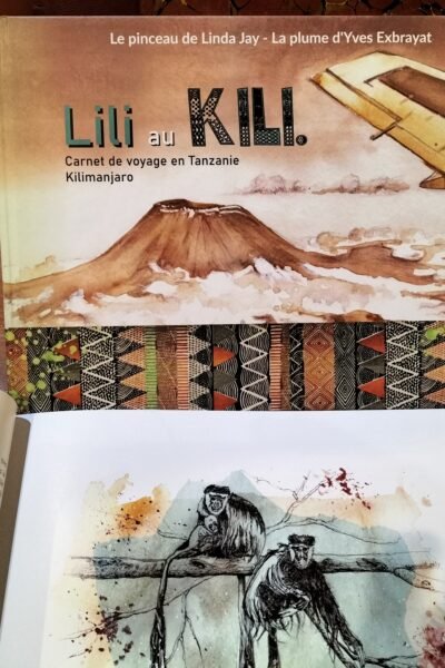 Lili au KILI.-Carnet de voyage en Tanzanie Kilimanjaro- Linda JAY-Yves EXBRAYAT-2024